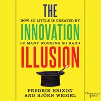 Innovation Illusion - Fredrik Erixon - audiobook