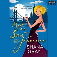Meet Me in San Francisco - Shana Gray - audiobook