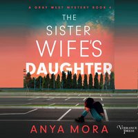 Sister Wife's Daughter - Anya Mora - audiobook