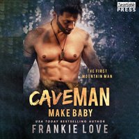 Cave Man Make Baby - Frankie Love - audiobook