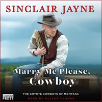 Marry Me Please, Cowboy - Sinclair Jayne - audiobook
