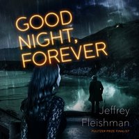 Good Night, Forever - Jeffrey Fleishman - audiobook