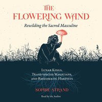 Flowering Wand - Sophie Strand - audiobook