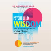 Psychedelic Wisdom - Richard Louis Miller - audiobook