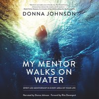 My Mentor Walks on Water - Donna Johnson - audiobook