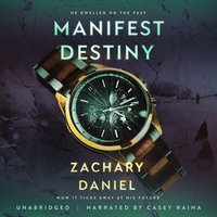 Manifest Destiny - Zach Daniel - audiobook