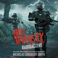 Hell Divers IX: Radioactive - Nicholas Sansbury Smith - audiobook