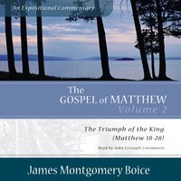 Gospel of Matthew: An Expositional Commentary, Vol. 2 - James Montgomery Boice - audiobook