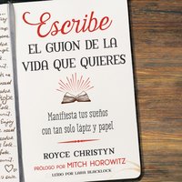 Escribe el guion de la vida que quieres - Royce Christyn - audiobook