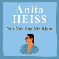 Not Meeting Mr Right - Anita Heiss - audiobook