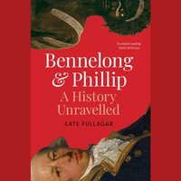 Bennelong and Phillip - Kate Fullagar - audiobook