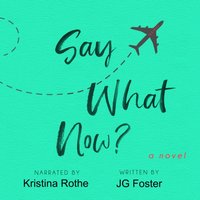 Say What Now? - Foster JG Foster - audiobook