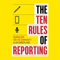 Ten Rules of Reporting - Alan Sunderland - audiobook