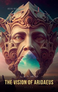 Vision of Aridaeus - George Robert Stowe Mead - audiobook