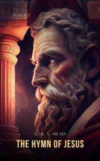 Hymn of Jesus - George Robert Stowe Mead - audiobook