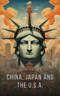 China, Japan and the U.S.A. - John Dewey - audiobook