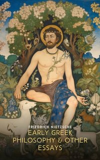 Early Greek Philosophy & Other Essays - Friedrich Nietzsche - audiobook