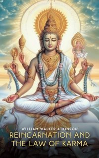 Reincarnation and the Law of Karma - William Walker Atkinson - audiobook