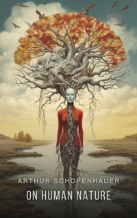 On Human Nature - Arthur Schopenhauer - audiobook