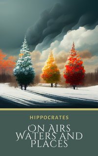 On Airs, Waters, and Places - Hippocrates - audiobook