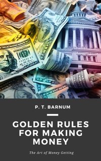 Golden Rules for Making Money - P. T Barnum - audiobook