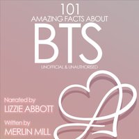 101 Amazing Facts about BTS - Merlin Mill - audiobook