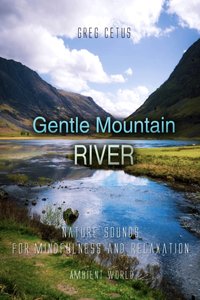 Gentle Mountain River - Greg Cetus - audiobook