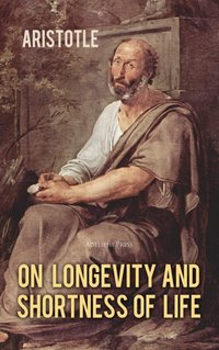 On Longevity and Shortness of Life - Aristotle - audiobook