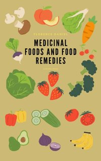 Medicinal Foods and Food Remedies - Florence Daniel - audiobook