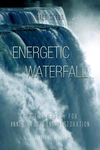 Energetic Waterfall - Greg Cetus - audiobook