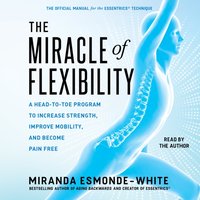Miracle of Flexibility - Miranda Esmonde-White - audiobook