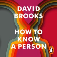 How To Know a Person - David Brooks - audiobook
