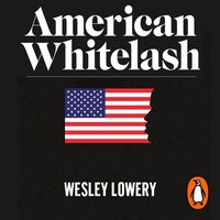 American Whitelash - Wesley Lowery - audiobook