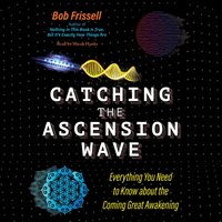 Catching the Ascension Wave - Bob Frissell - audiobook