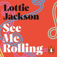 See Me Rolling - Lottie Jackson - audiobook