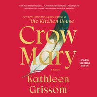 Crow Mary - Kathleen Grissom - audiobook