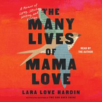 Many Lives of Mama Love (Oprah's Book Club) - Lara Love Hardin - audiobook