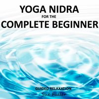 Yoga Nidra for the Complete Beginner - Sue Fuller - audiobook