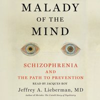 Malady of the Mind - Jeffrey A. Lieberman - audiobook