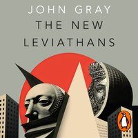 New Leviathans - John Gray - audiobook