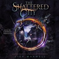 Shattered City - Lisa Maxwell - audiobook