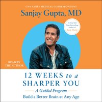 12 Weeks to a Sharper You - Sanjay Gupta - audiobook