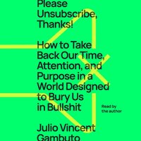 Please Unsubscribe, Thanks! - Julio Vincent Gambuto - audiobook