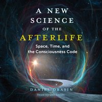 New Science of the Afterlife - Daniel Drasin - audiobook