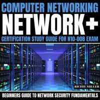 Computer Networking. Network+ Certification Study Guide for N10-008 Exam - Miller Richie Miller - audiobook