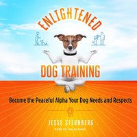 Enlightened Dog Training - Jesse Sternberg - audiobook