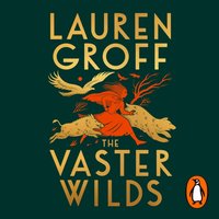 Vaster Wilds - Lauren Groff - audiobook