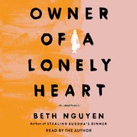 Owner of a Lonely Heart - Beth Nguyen - audiobook