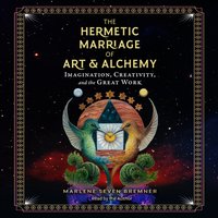 Hermetic Marriage of Art and Alchemy - Marlene Seven Bremner - audiobook