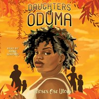Daughters of Oduma - Moses Ose Utomi - audiobook